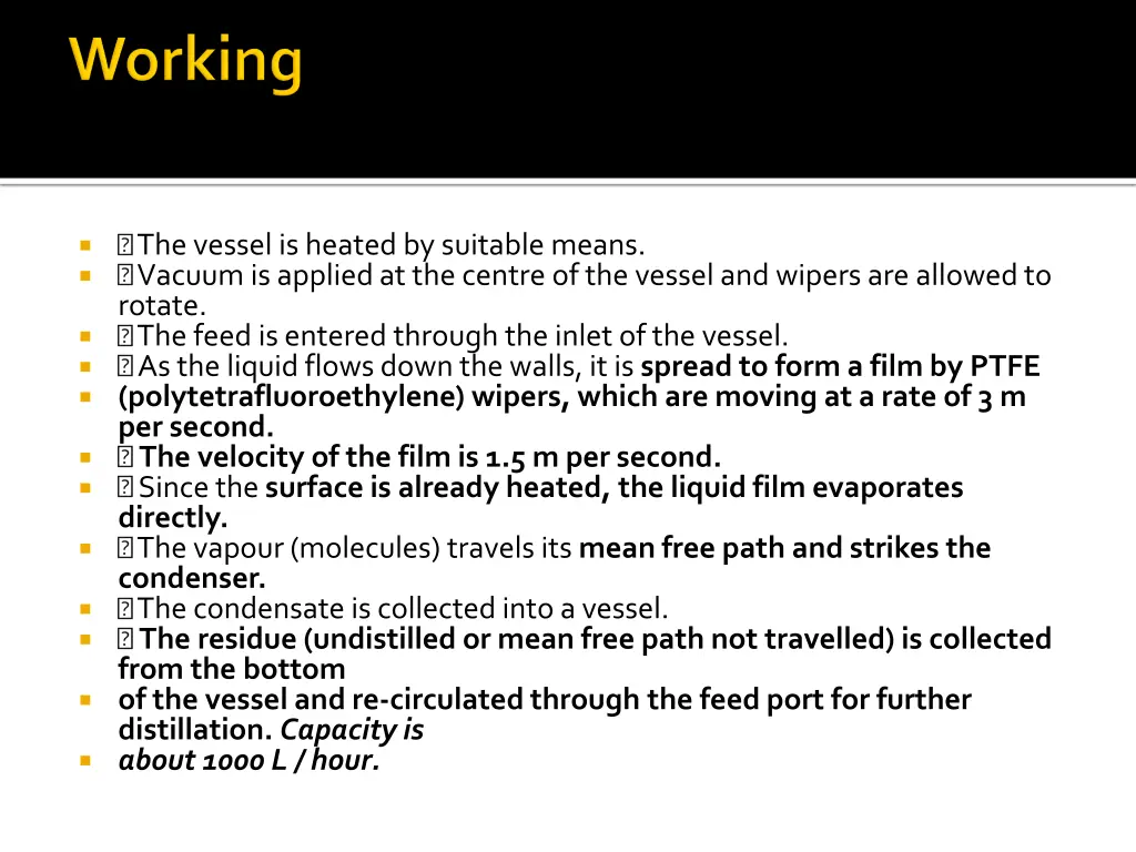 the vessel is heated by suitable means vacuum