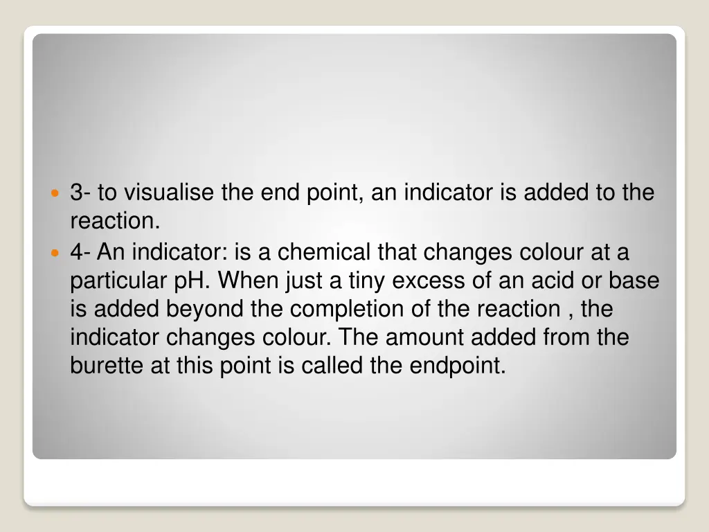 3 to visualise the end point an indicator