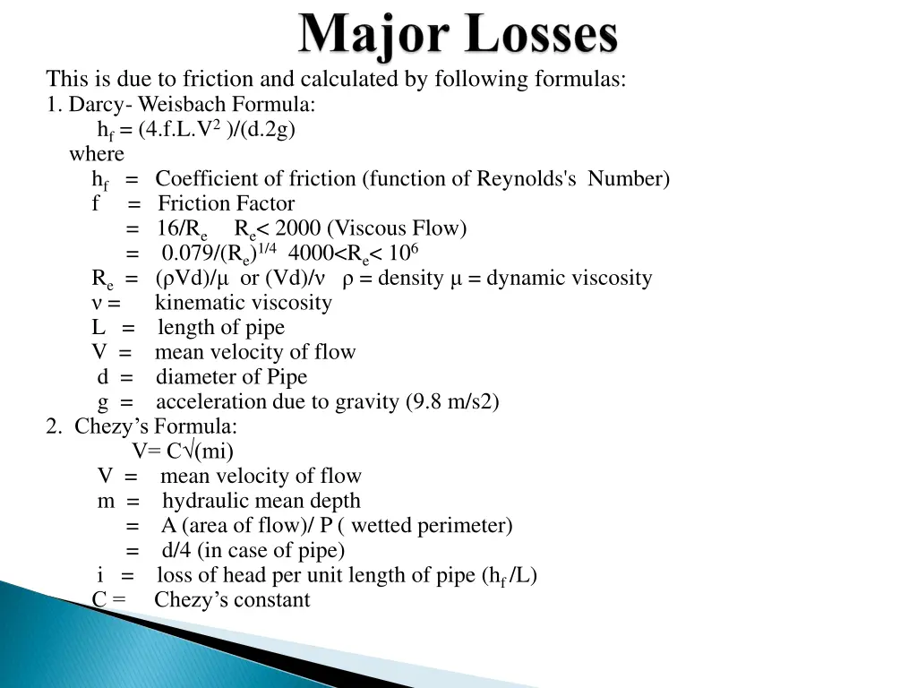 this is due to friction and calculated