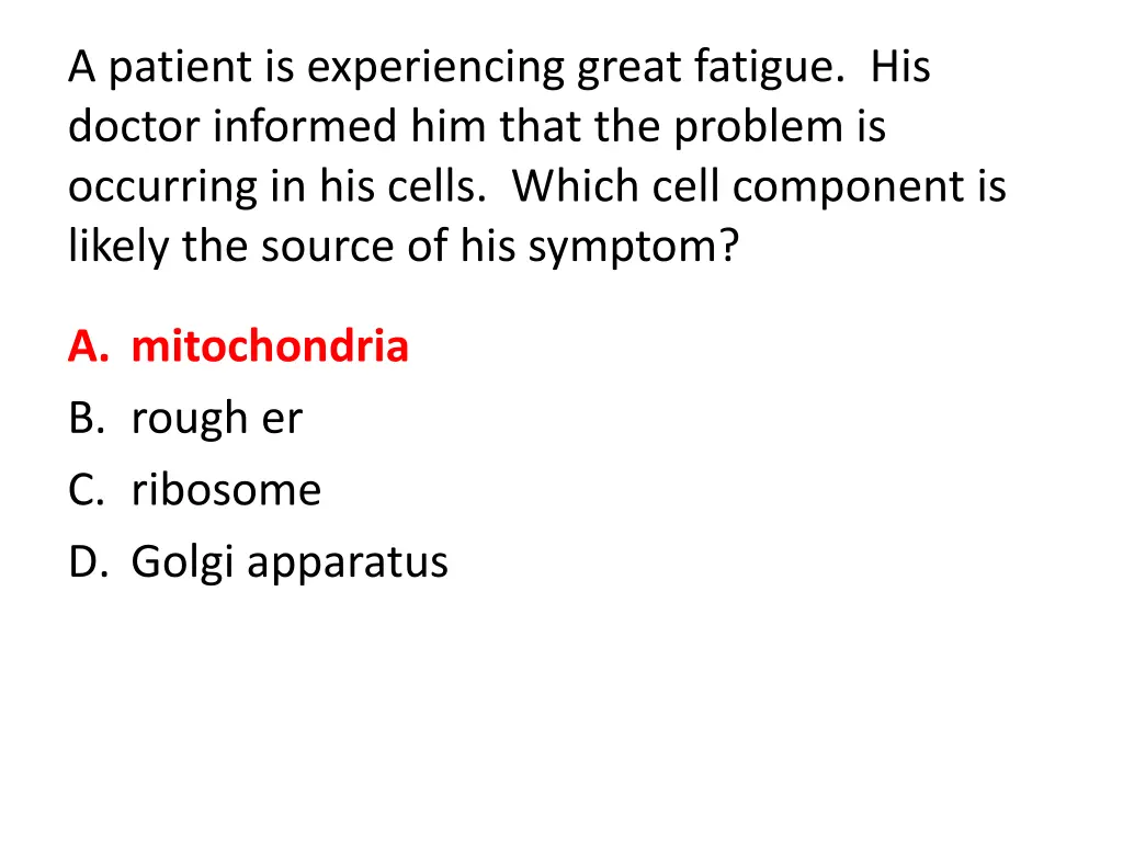a patient is experiencing great fatigue