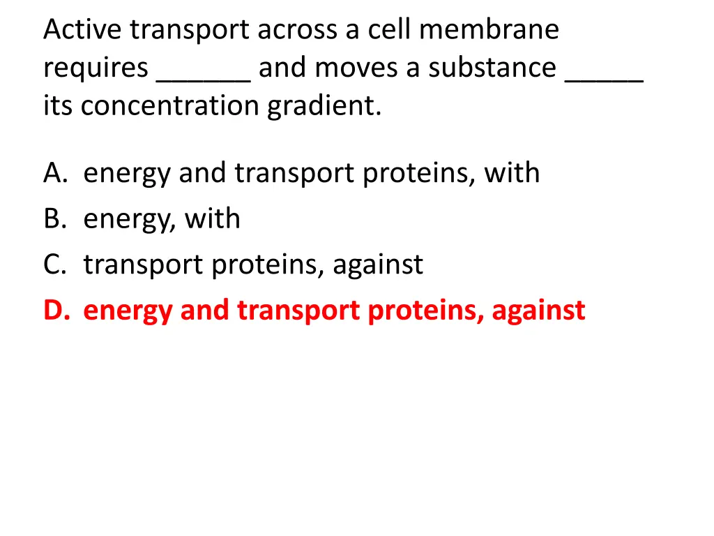 active transport across a cell membrane requires