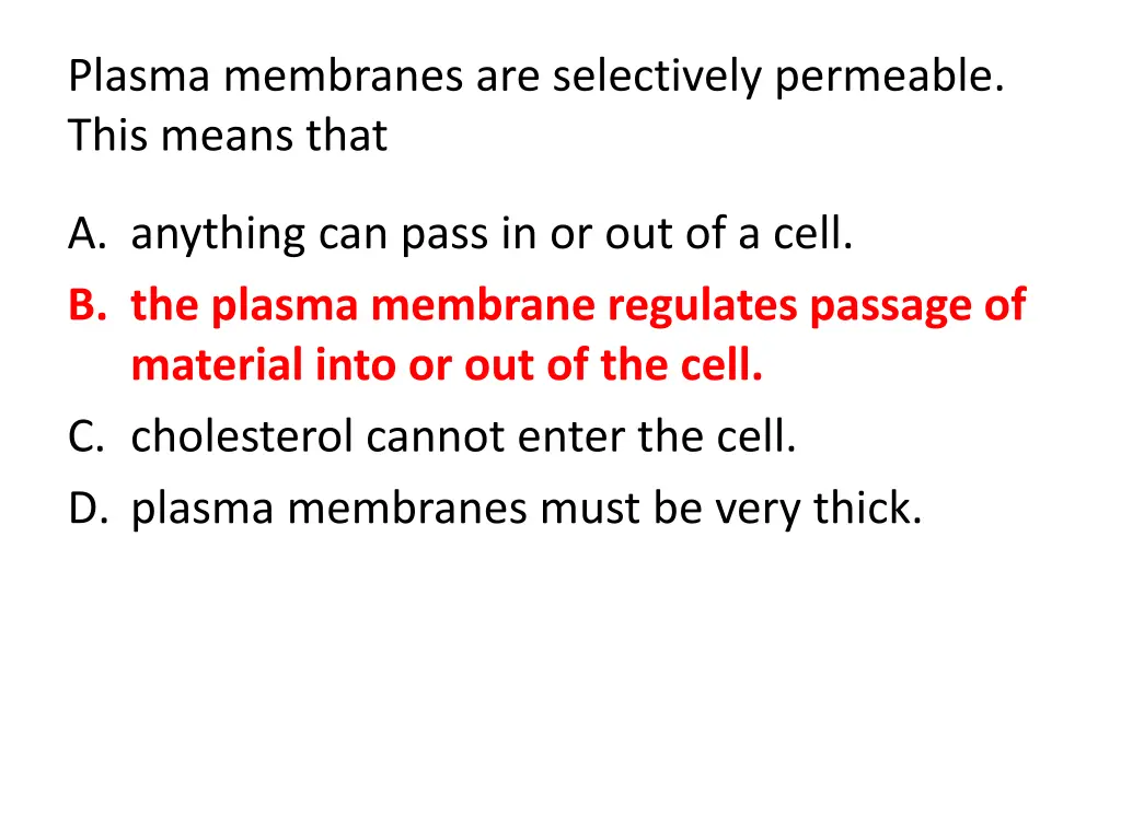 plasma membranes are selectively permeable this