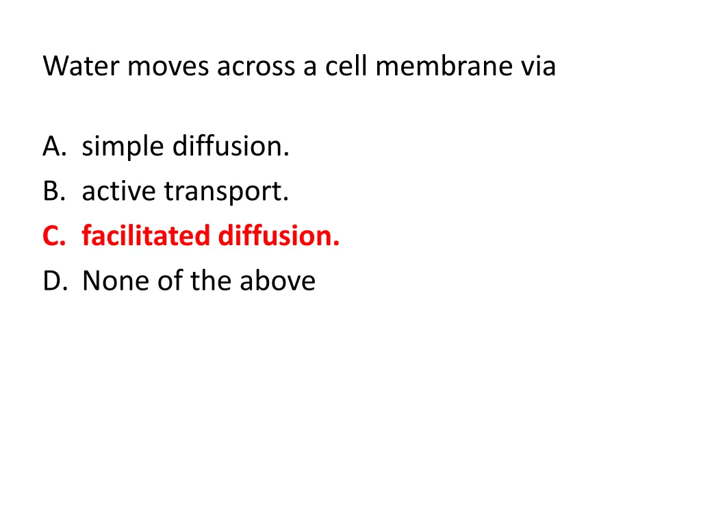 water moves across a cell membrane via