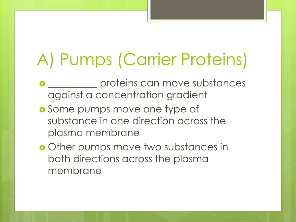 a pumps carrier proteins