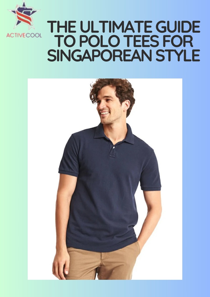 the ultimate guide to polo tees for singaporean