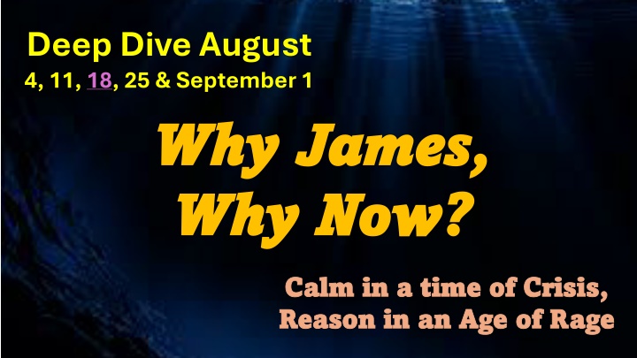 deep dive august 4 11 18 25 september 1 why james
