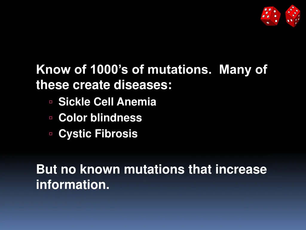 know of 1000 s of mutations many of these create