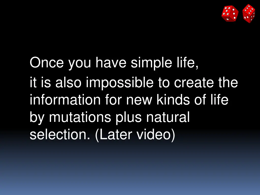once you have simple life it is also impossible