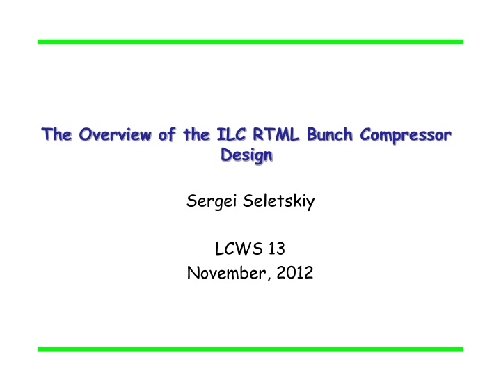 the overview of the ilc rtml bunch compressor