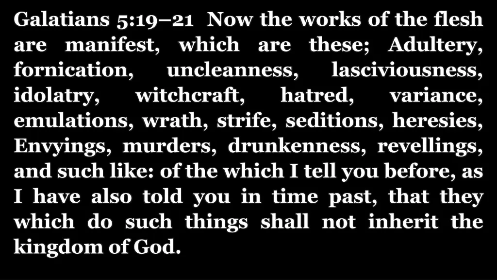 galatians 5 19 21 now the works of the flesh