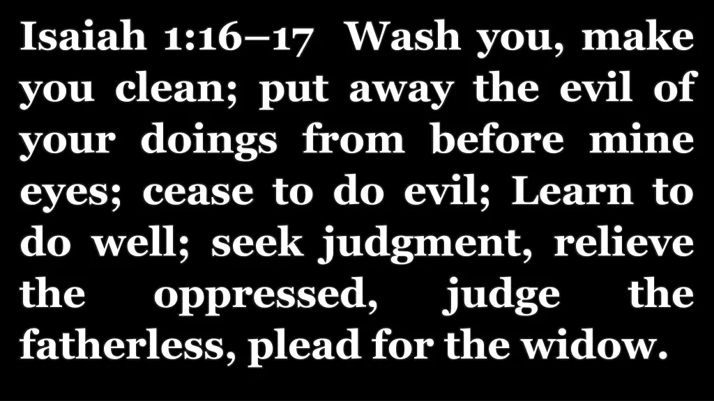 isaiah 1 16 17 wash you make you clean put away