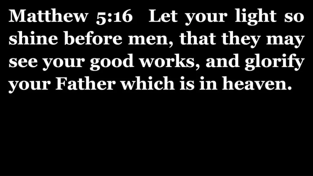 matthew 5 16 let your light so shine before 1