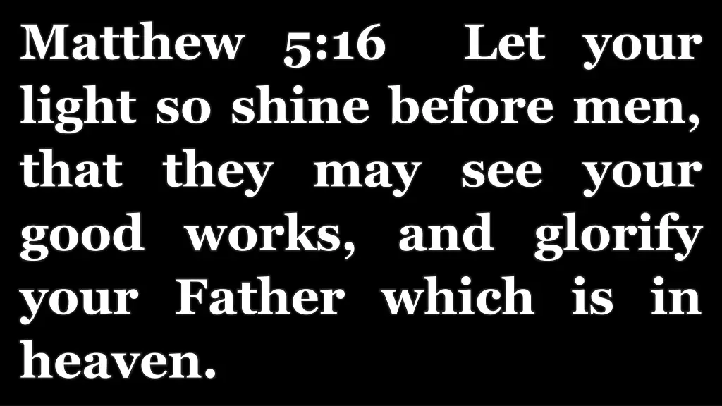 matthew 5 16 let your light so shine before