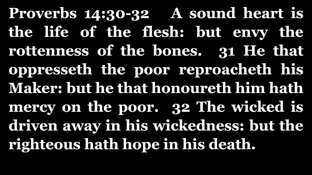 proverbs 14 30 32 a sound heart is the life
