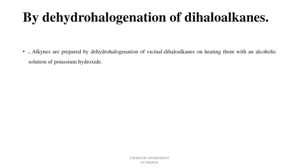 by dehydrohalogenation of dihaloalkanes