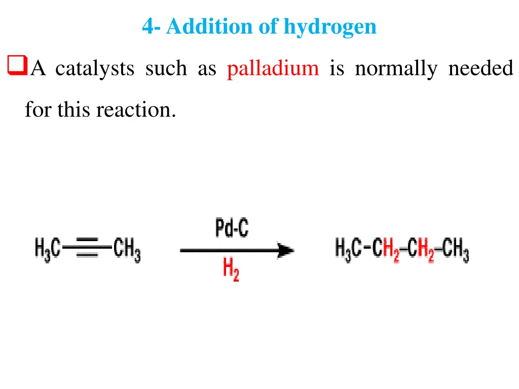 4 addition of hydrogen