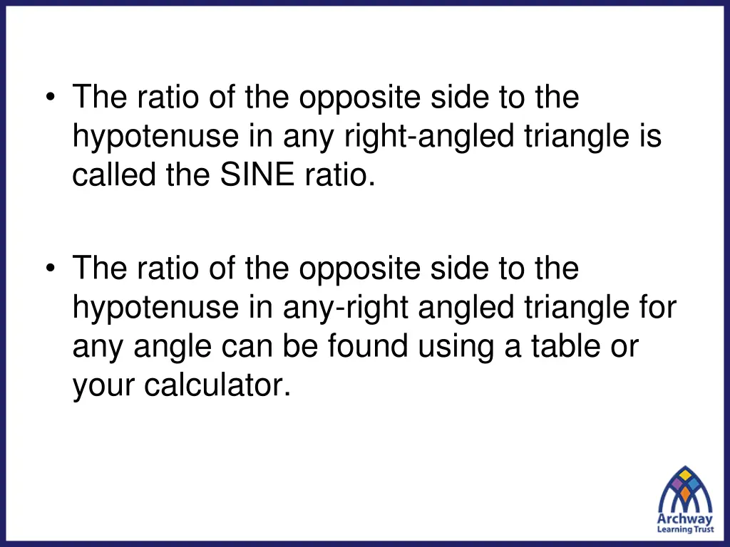 the ratio of the opposite side to the hypotenuse