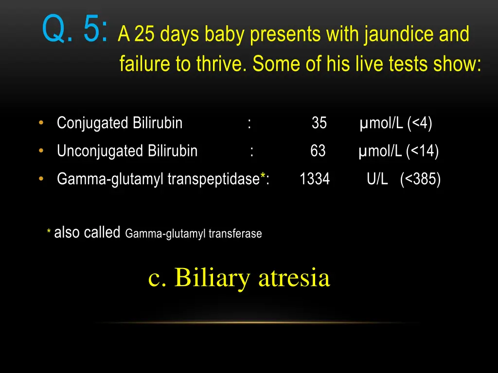 q 5 a 25 days baby presents with jaundice