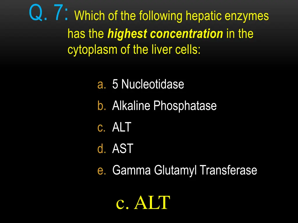 q 7 which of the following hepatic enzymes