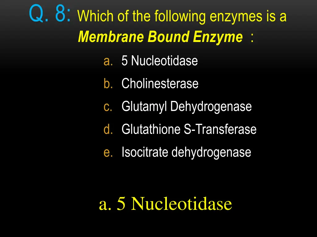 q 8 which of the following enzymes is a membrane