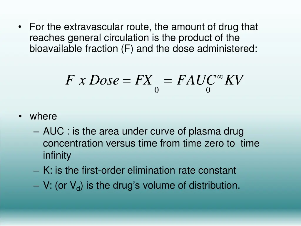 for the extravascular route the amount of drug