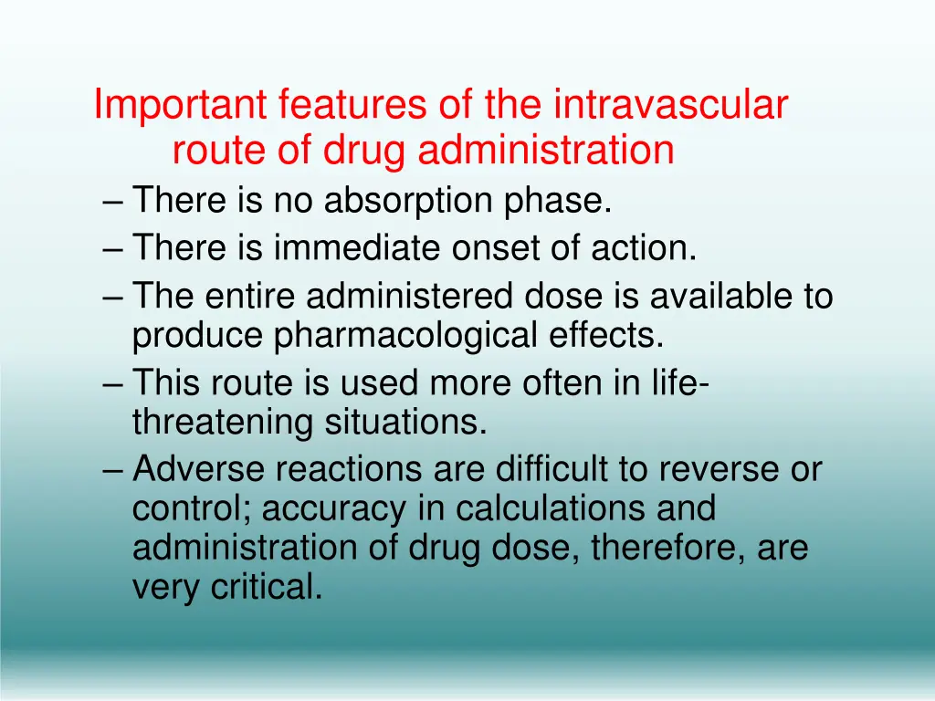important features of the intravascular route