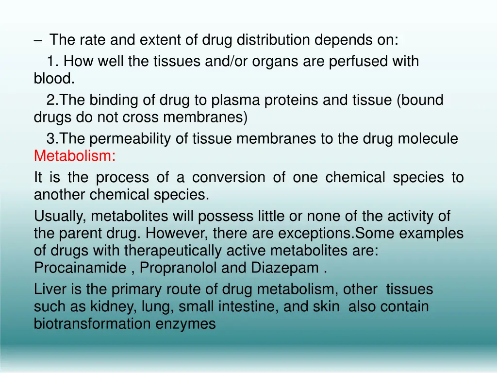 the rate and extent of drug distribution depends
