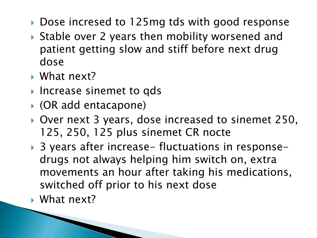 dose incresed to 125mg tds with good response