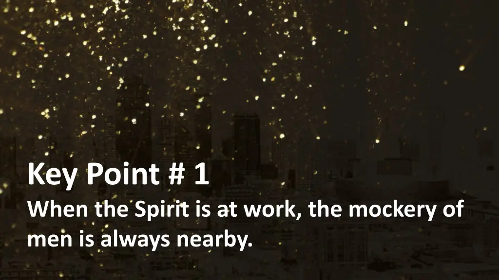 key point 1 when the spirit is at work
