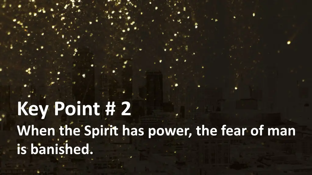 key point 2 when the spirit has power the fear