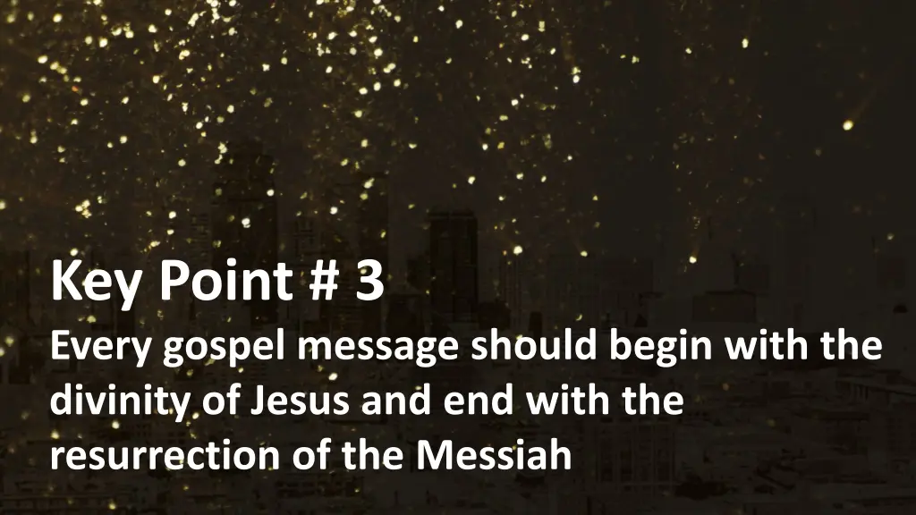 key point 3 every gospel message should begin