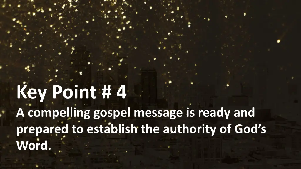 key point 4 a compelling gospel message is ready