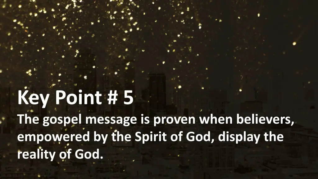 key point 5 the gospel message is proven when
