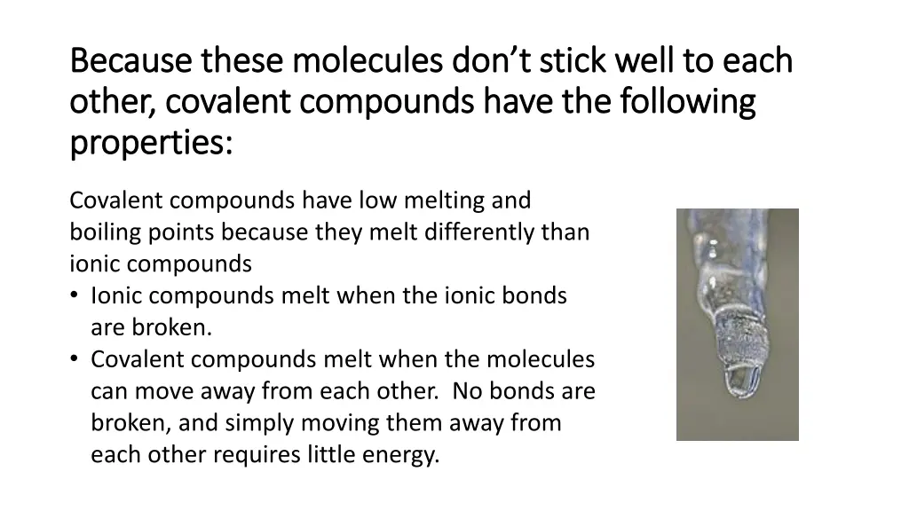 because these molecules don t stick well to each