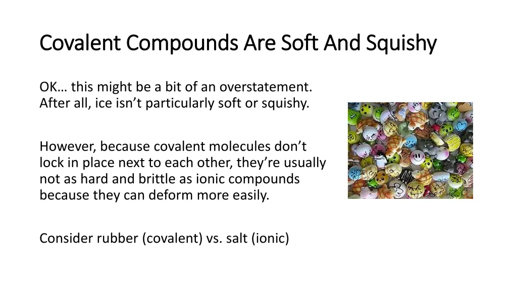 covalent compounds are soft and squishy covalent