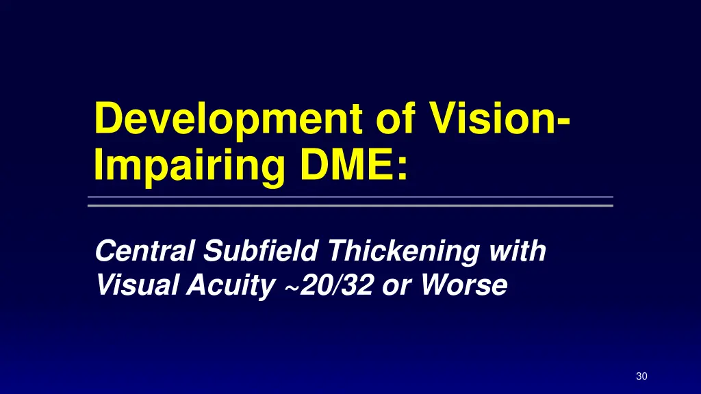 development of vision impairing dme