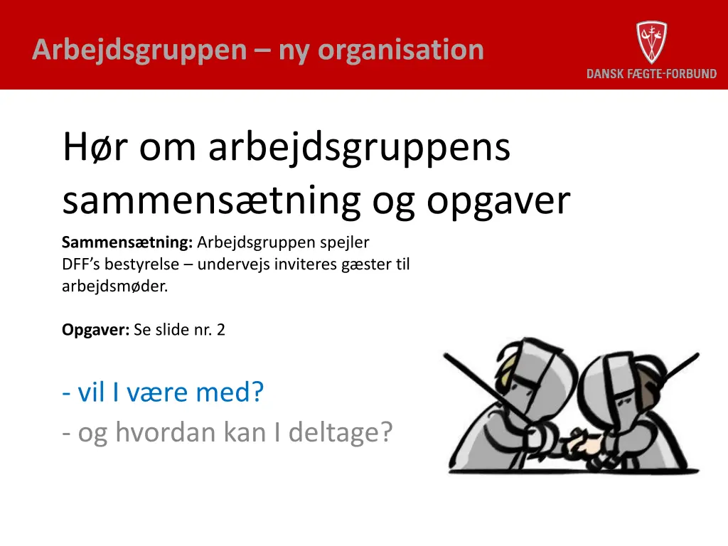 arbejdsgruppen ny organisation