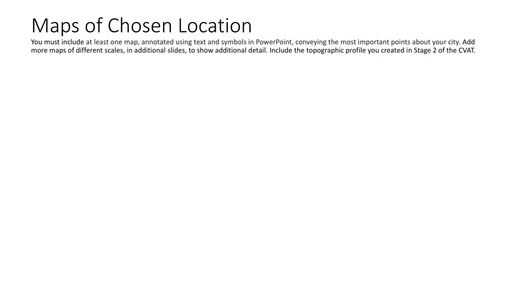 maps of chosen location you must include at least