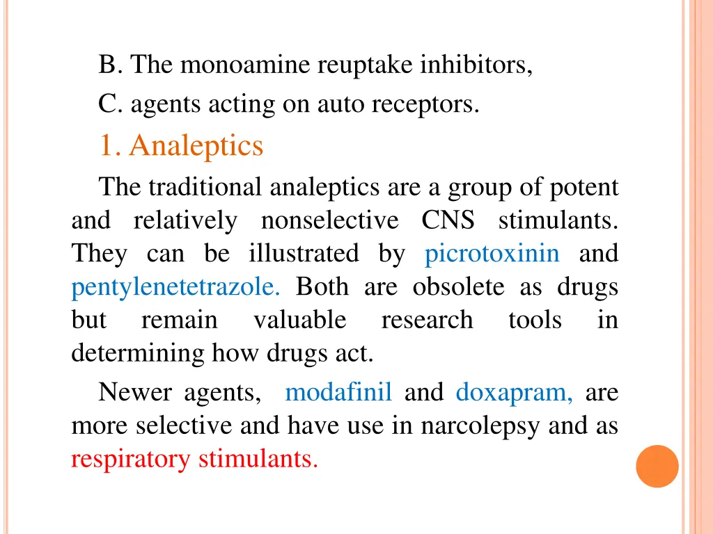 b the monoamine reuptake inhibitors c agents