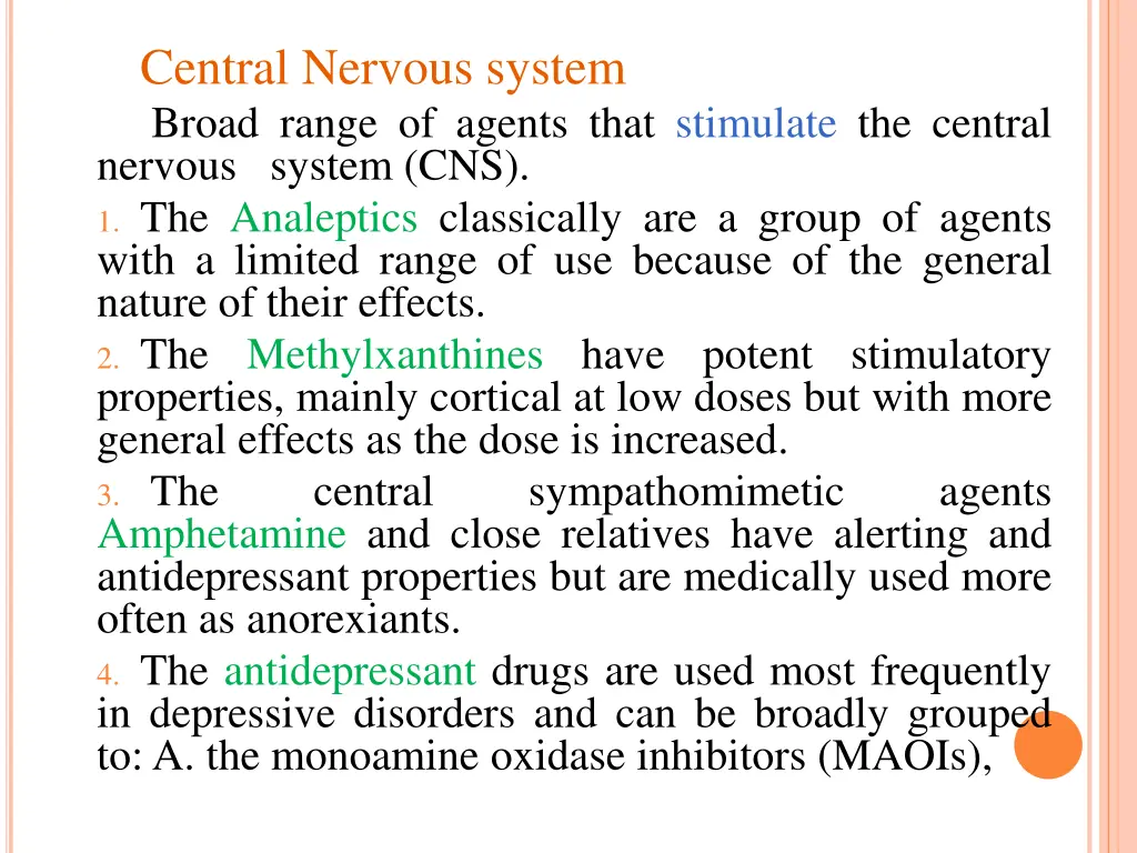 central nervous system broad range of agents that