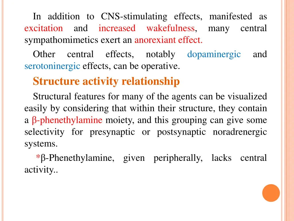 in addition to cns stimulating effects manifested