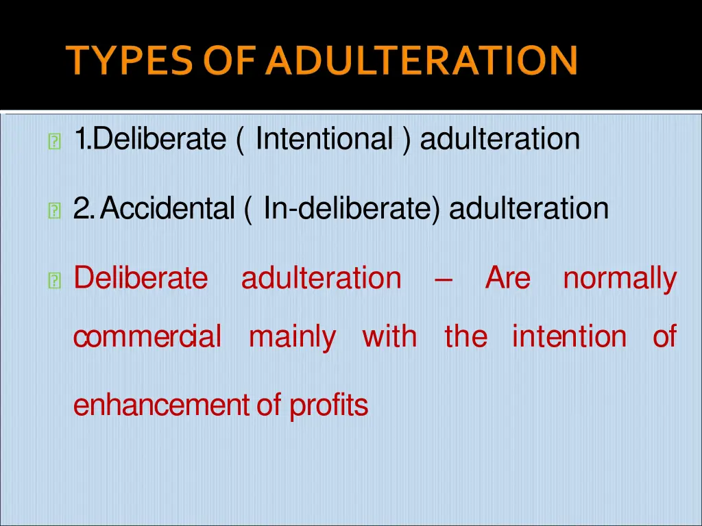 1 deliberate intentional adulteration
