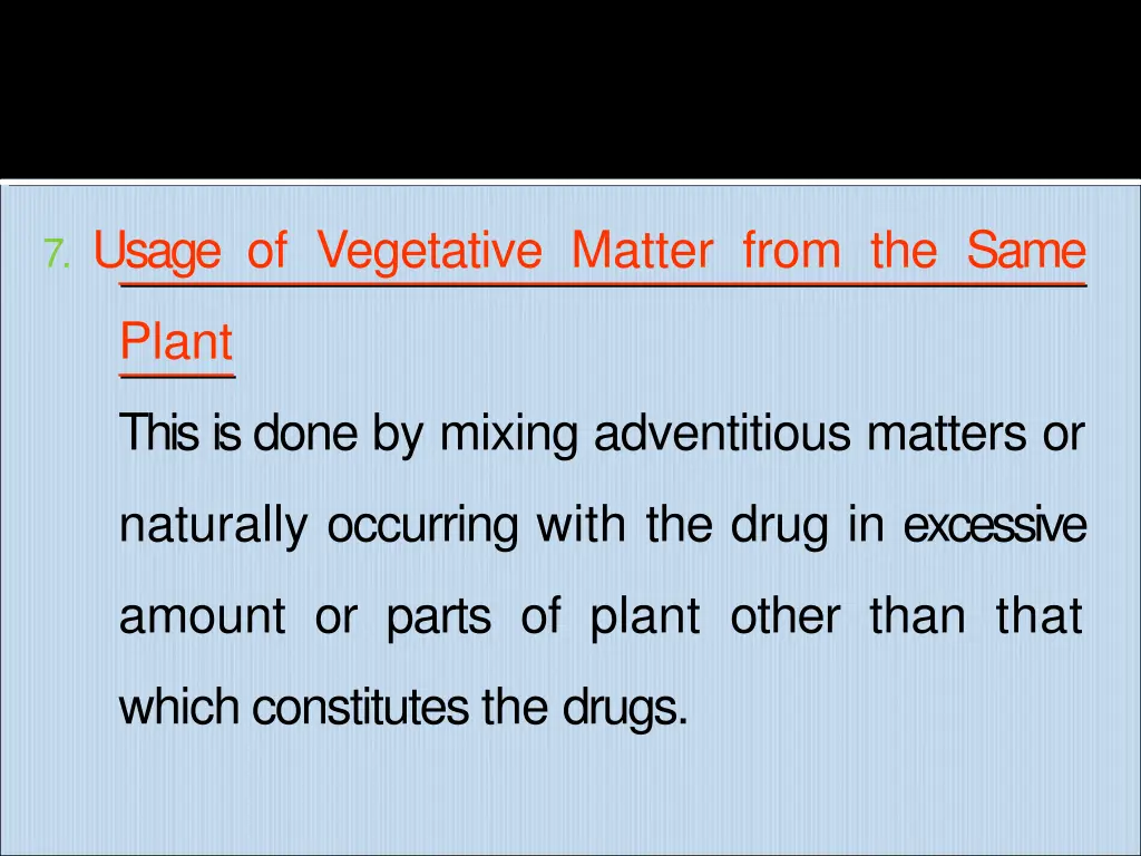 7 usage of vegetative matter from the same