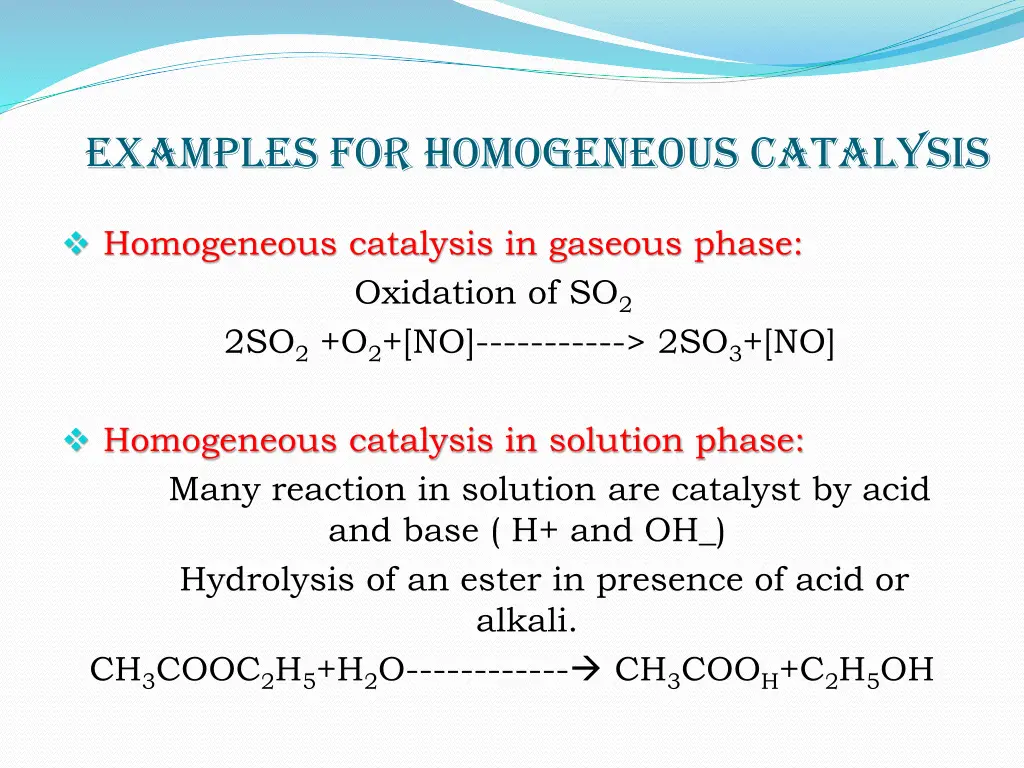examples for homogeneous catalysis
