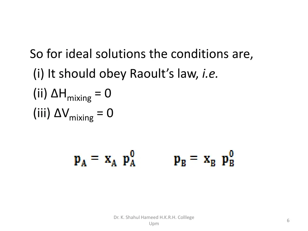 so for ideal solutions the conditions