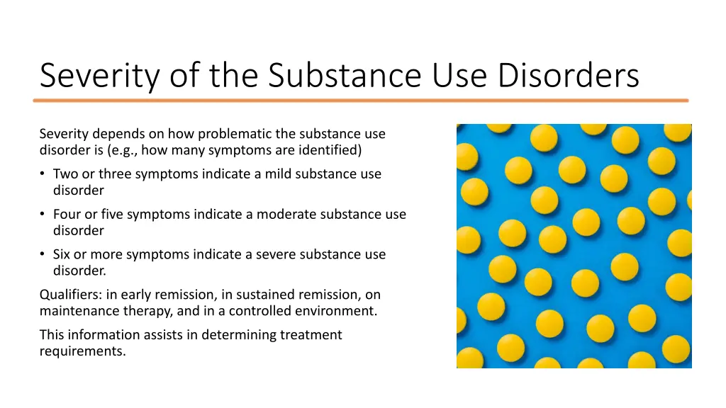 severity of the substance use disorders