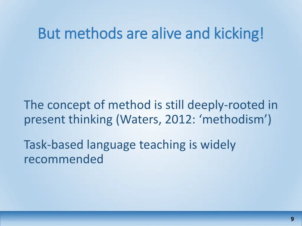 but methods are alive and kicking but methods