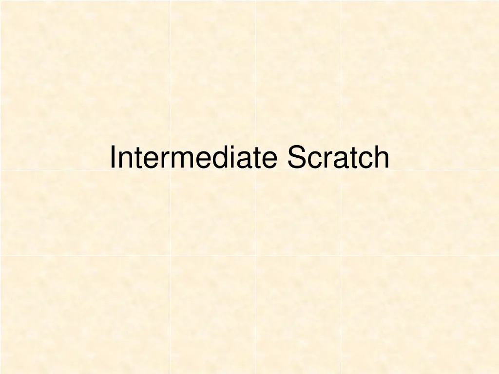 intermediate scratch