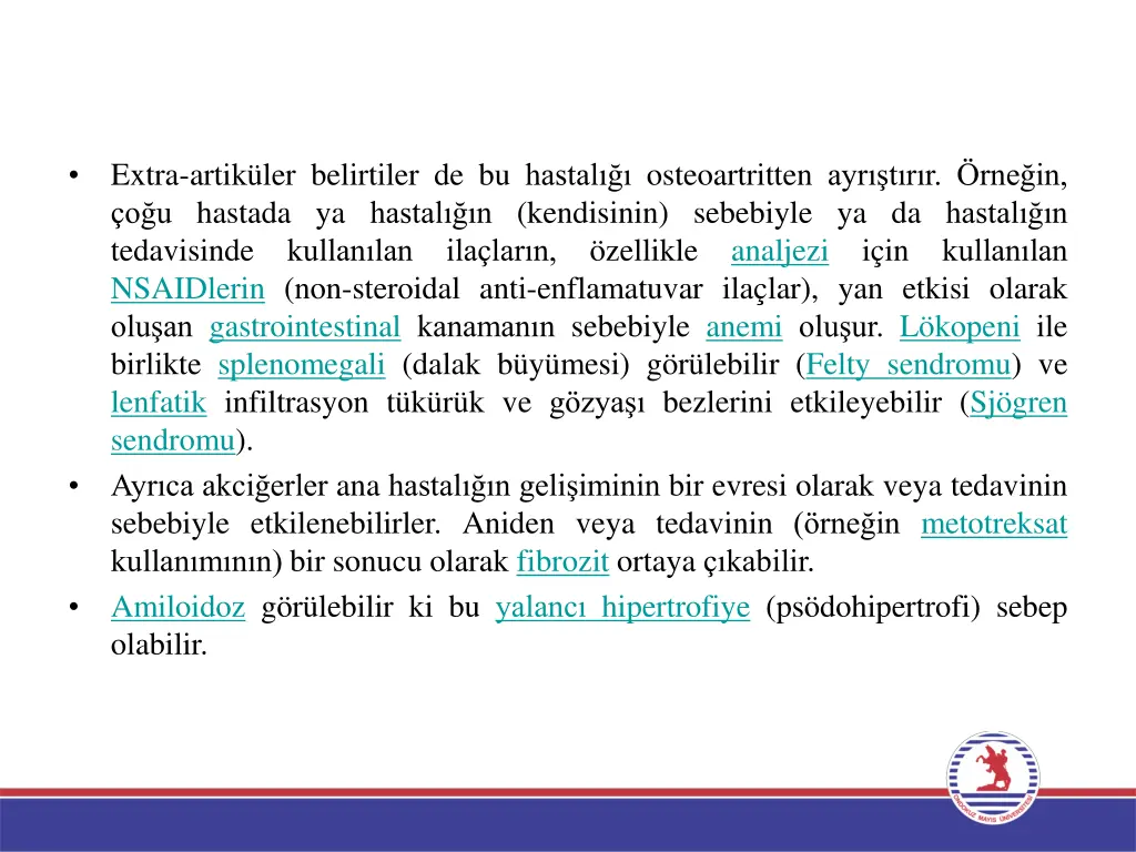 extra artik ler belirtiler de bu hastal