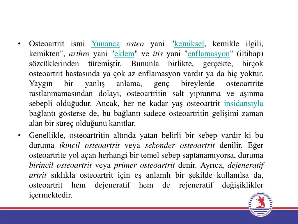 osteoartrit ismi yunanca osteo yani kemiksel